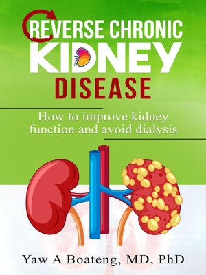 cover image of Reverse Chronic Kidney Disease- How to Improve Kidney Function and Avoid Dialysis